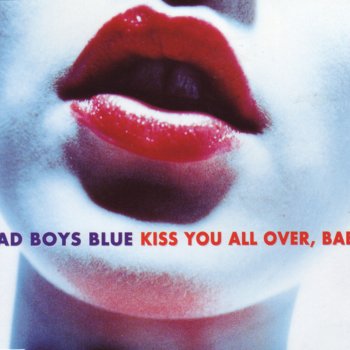 Bad Boys Blue Kiss You All over, Baby (Radio Edit)
