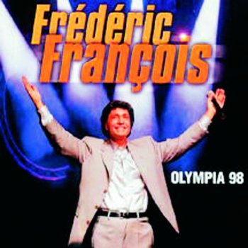 Frédéric François Laisse Moi Vivre Ma Vie - Live Olympia 1998
