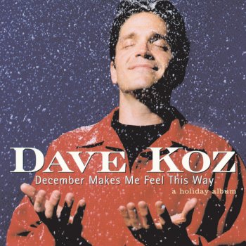 Dave Koz Have Yourself a Merry Little Christmas