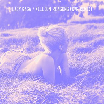 Lady Gaga Million Reasons (KVR Remix)