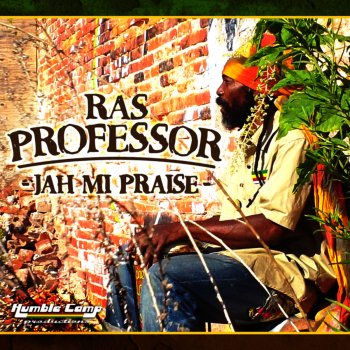 Ras Professor Jah Mi Praise
