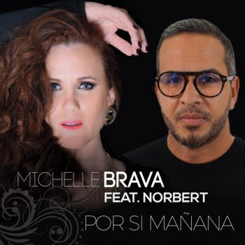 Michelle Brava Por si mañana (feat. Norbert)