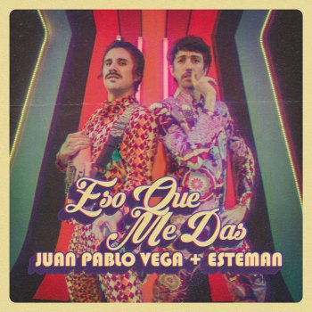 Juan Pablo Vega feat. Esteman Eso Que Me Das