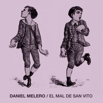 Daniel Melero El Mal de San Vito