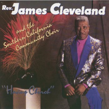 Rev. James Cleveland We Give You The Praise