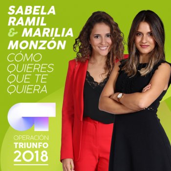 Sabela Ramil feat. Marilia Monzón Cómo Quieres Que Te Quiera - Operación Triunfo 2018