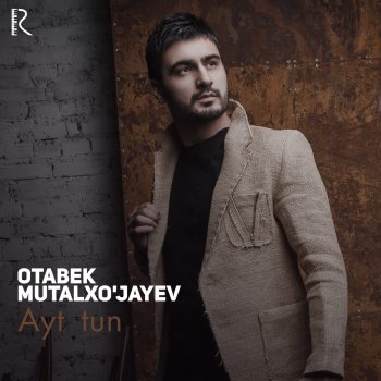 Otabek Mutalxo'jayev Ayt Tun