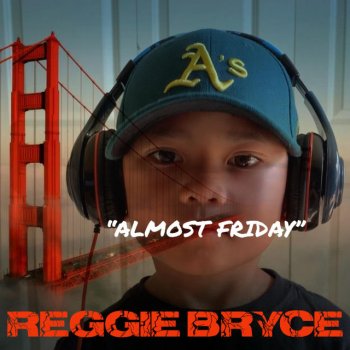 Reggie Bryce Almost Friday