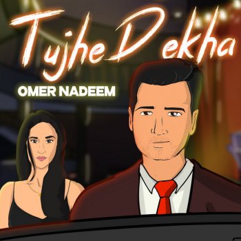 Omer Nadeem Tujhe Dekha