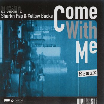 DJ CHARI feat. Shurkn Pap & ¥ellow Bucks Come With Me - Remix