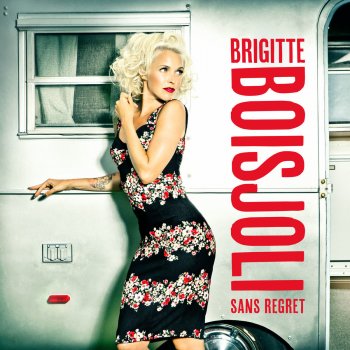 Brigitte Boisjoli Sans regret