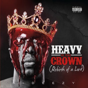 K Deezy Heavy Is the Crown (Spoken Word)