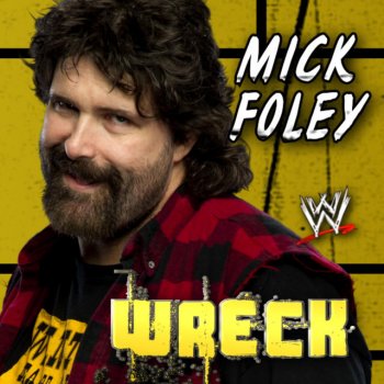 WWE feat. Jim Johnston Wreck (Mick Foley)