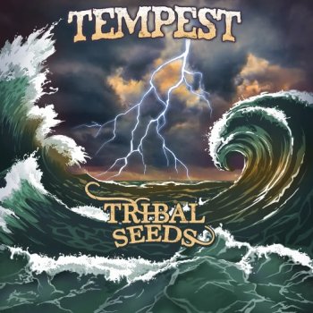 Tribal Seeds Tempest
