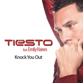 Tiësto feat. Emily Haines Knock You Out