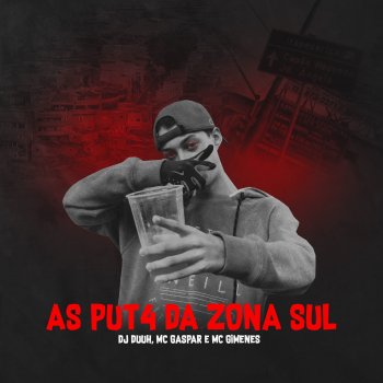 DJ Duuh feat. Mc Gaspar & MC GIMENES As Puta Da Zona Sul
