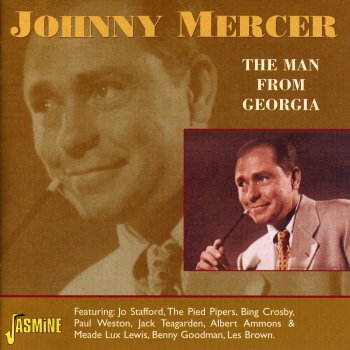 Johnny Mercer Sent for You Yesterday and Here You Come Today