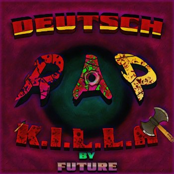 Future Deutsch Rap K.I.L.L.A