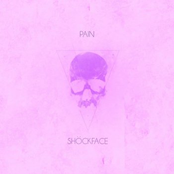 Shöckface Pain