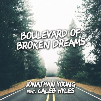 Jonathan Young feat. Caleb Hyles Boulevard of Broken Dreams
