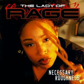 The Lady of Rage feat. Snoop Dogg & Dat Nigga Daz Rough Rugged & Raw