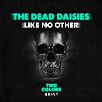 The Dead Daisies feat. twocolors Like No Other - twocolors Remix