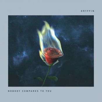 Gryffin Nobody Compares To You