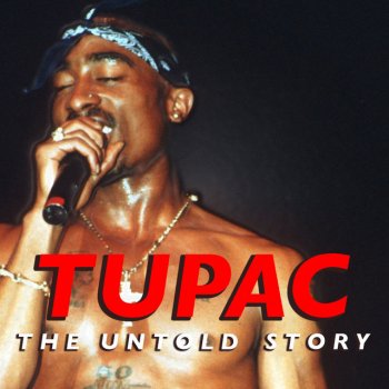 2Pac Tupac: The Untold Story
