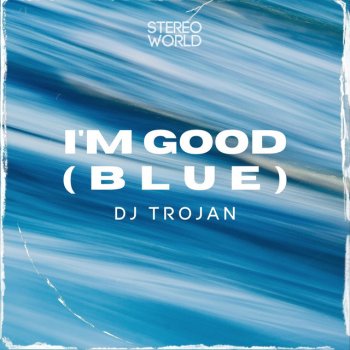 DJ Trojan I'm Good (Blue)