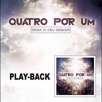Quatro por Um Hoje é o Dia (Today is The Day) - Playback