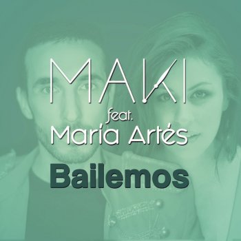 Maki feat. María Artés Bailemos