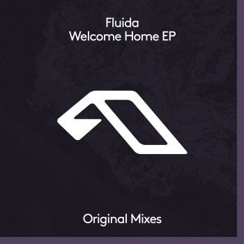 Fluida Welcome Home (Original Mix)