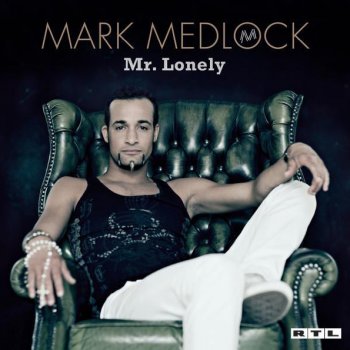 Mark Medlock Every Time You Go Away