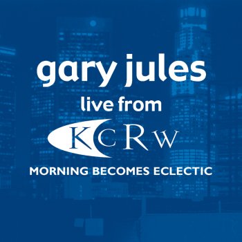 Gary Jules Broke Window (KCRW Version)