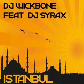 Dj Wickbone feat. Dj Syrax Istanbul