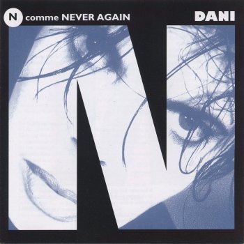 Dani N Comme Never Again