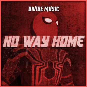 Divide Music No Way Home (Inspired by "Spider-Man: No Way Home")