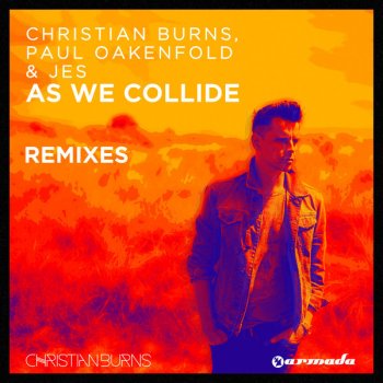 Christian Burns feat. Paul Oakenfold & JES As We Collide - Orjan Nilsen Remix
