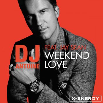 DJ Antoine feat. Jay Sean Weekend Love (DJ Antoine vs. Mad Mark 2k16 Extended Mix)