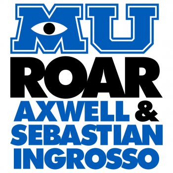 Axwell feat. Sebastian Ingrosso Roar (From "Monsters University")