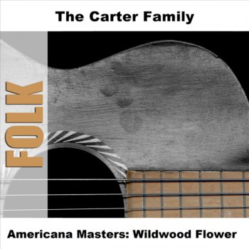 The Carter Family Cannonball (Cannon Ball Blues)