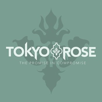 Tokyo Rose Can I Change Your Mind?