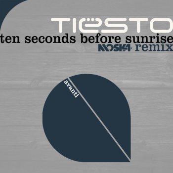 Tiësto feat. Moska Ten Seconds Before Sunrise - Moska Remix
