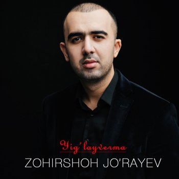 Zohirshoh Jo'rayev Yig'layverma