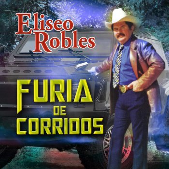 Eliseo Robles El Corrido De Gerardo Gonzalez