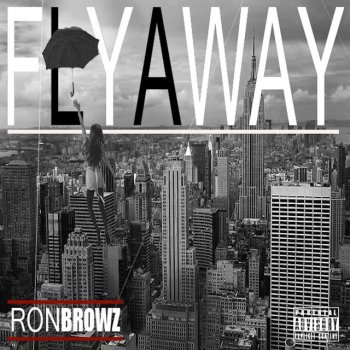 Ron Browz feat. Oshy Fly Away (feat. Oshy)