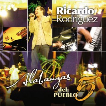 Ricardo Rodriguez Yo Te Alabo