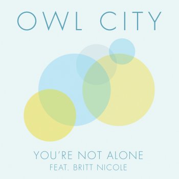 Owl City feat. Britt Nicole You're Not Alone