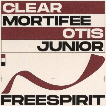 Clear Mortifee feat. Otis Junior & Smile High Free Spirit