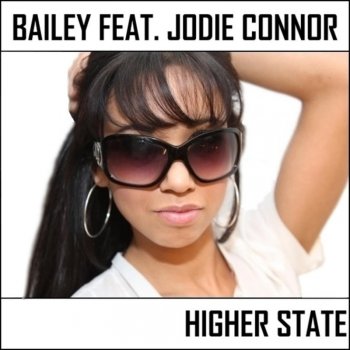 Bailey & Bailey Feat. Jodie Connor Higher State (Radio Mix)